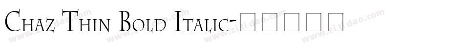 Chaz Thin Bold Italic字体转换